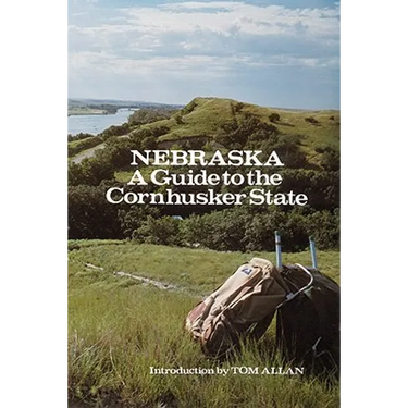 Nebraska: A Guide to the Cornhusker State