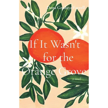 If It Wasn't for the Orange Grove