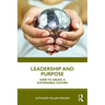 Leadership and Purpose: How to Create a Sustainable Culture