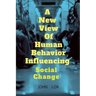 A New View Of Human Behavior Influencing