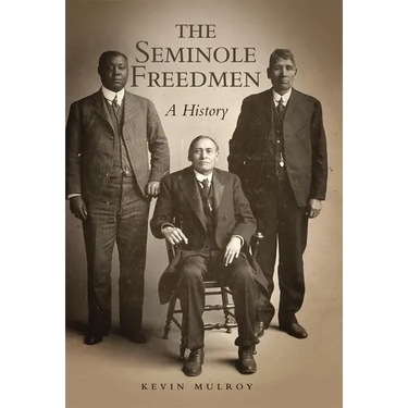 The Seminole Freedmen: A History Volume 2