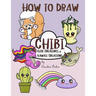 How to Draw Chibi: Cute Creatures and Kawaii Creations
