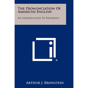 The Pronunciation Of American English: An Introduction To Phonetics