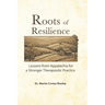 Roots of Resilience: Lessons from Appalachia for a Stronger Therapeutic Practice