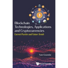 Blockchain Technologies, Applications and Cryptocurrencies