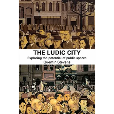 The Ludic City: Exploring the Potential of Public Spaces