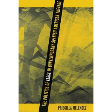 The Politics of Farce in Contemporary Spanish American Theatre