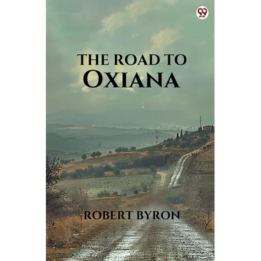 The Road To Oxiana