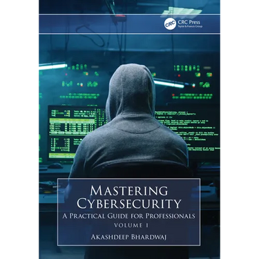 Mastering Cybersecurity: A Practical Guide for Professionals (Volume 1)