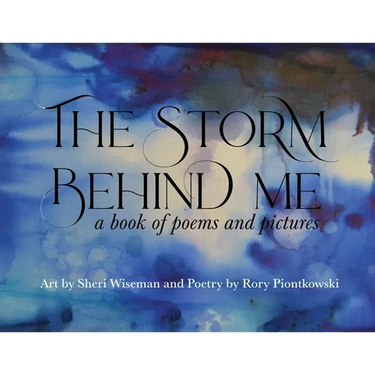 The Storm Behind Me: a book of poems and pictures