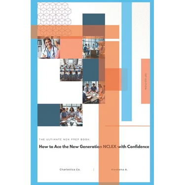 The Ultimate Ngn Prep Book: How to Ace the New Generation NCLEX with Confidence