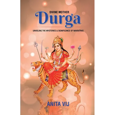 Divine Mother Durga: Unveiling the Mysteries and Significance of Navratras