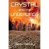 Crystal and the Underlings: The future of humanity