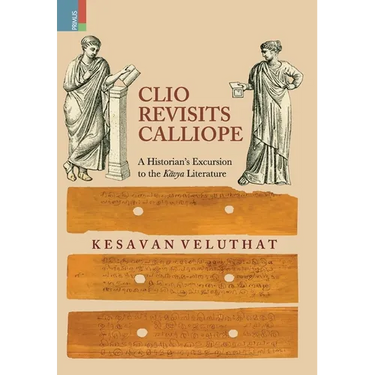Clio Revisits Calliope: A Historian's Excursion to the Kavya Literature