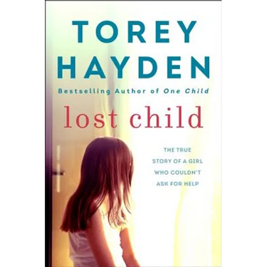 Lost Child: The True Story of a Girl Who Couldn't Ask for Help