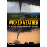 Wicked Weather: A Visual Essay of Extreme Storms