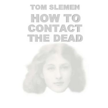 How to Contact the Dead