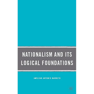 Nationalism and Its Logical Foundations