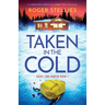Taken in the Cold: A completely addictive crime thriller novel