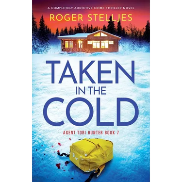 Taken in the Cold: A completely addictive crime thriller novel