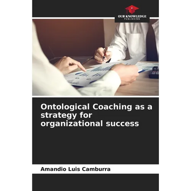 Ontological Coaching as a strategy for organizational success