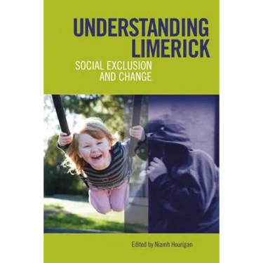 Understanding Limerick: Social Exclusion and Change
