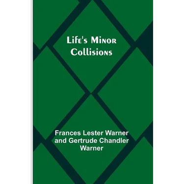 Life's Minor Collisions