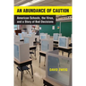 An Abundance of Caution: American Schools, the Virus, and a Story of Bad Decisions