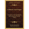 California And Oregon: Or Sights In The Gold Region, And Scenes By The Way (1851)