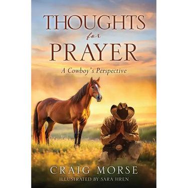 Thoughts for Prayer: A Cowboy's Perspective