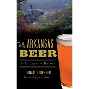 Arkansas Beer: An Intoxicating History