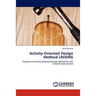 Activity-Oriented Design Method (AODM)