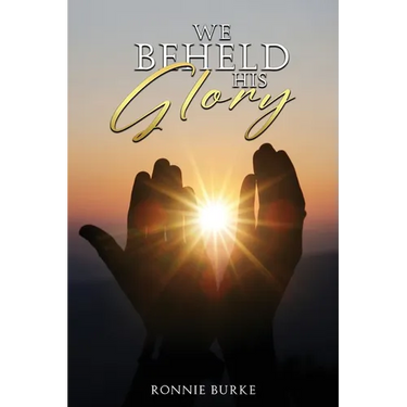 We Beheld His Glory