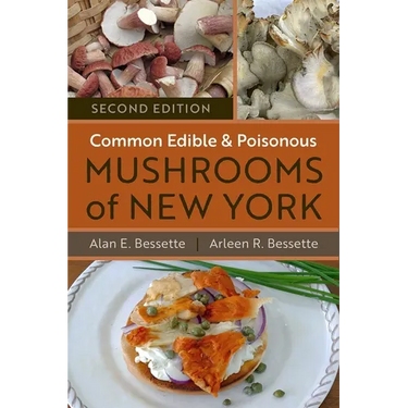 Common Edible and Poisonous Mushrooms of New York: Second Edition