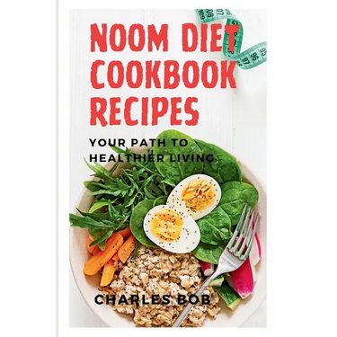 Noom Diet Cookbook Recipes: Your Path to Healthier Living