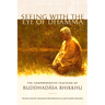 Seeing with the Eye of Dhamma: The Comprehensive Teaching of Buddhadasa Bhikkhu