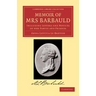 Memoir of Mrs Barbauld: Including Letters and Notices of Her Family and Friends