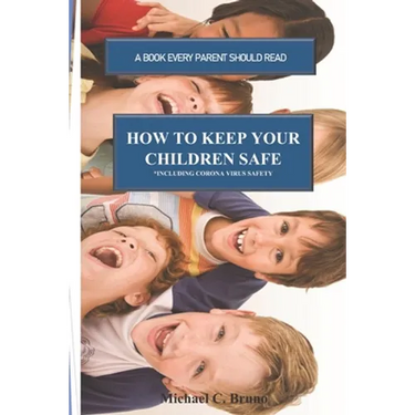 How to Keep Your Children Safe: A Book Every Parent Should Read