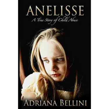 Anelisse: A True Story of Child Abuse