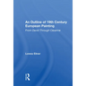 An Outline Of 19th Century European Painting: From David Through Cezanne
