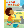 Is That the Bus?