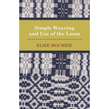 Simple Weaving and Use of the Loom