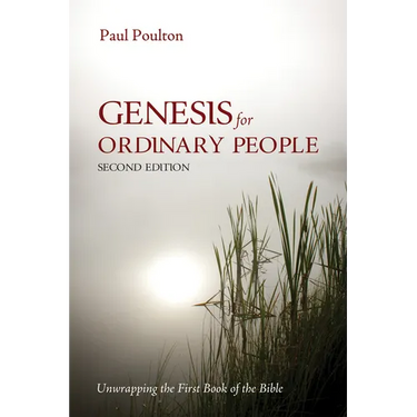 Genesis for Ordinary People, Second Edition: Unwrapping the First Book of the Bible