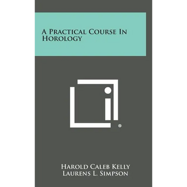 A Practical Course in Horology