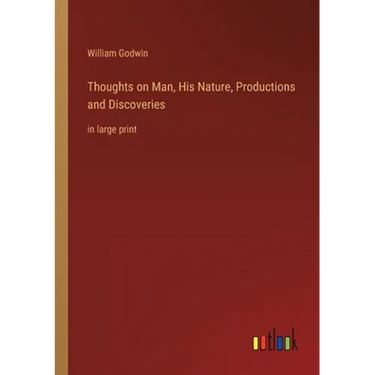 Thoughts on Man, His Nature, Productions and Discoveries: in large print