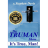 The Truman Show: It's True, Man!