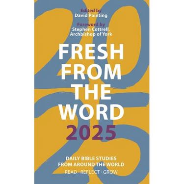Fresh from the Word 2025: Daily Bible Studies from Around the World