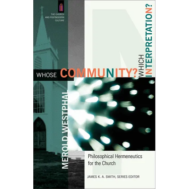 Whose Community? Which Interpretation?: Philosophical Hermeneutics for the Church