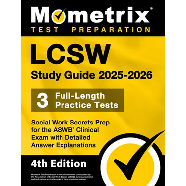 LCSW Study Guide 2025-2026 - 3 Full-Length Practice Tests, Social Work Secrets Prep for the ASWB Clinical Exam with Detailed Answer Explanations: [4th