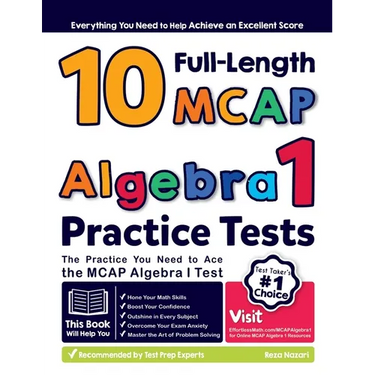 10 Full Length MCAP Algebra I Practice Tests: The Practice You Need to Ace the MCAP Algebra I Test